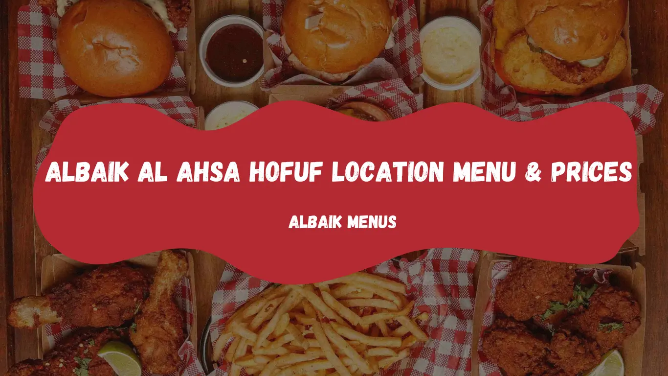 Albaik Al Ahsa Hofuf Menu & Current Price 2024 2 Albaik Al Ahsa Hofuf